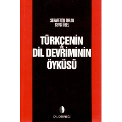 Türkçenin Ve Dil Devriminin Öyküsü