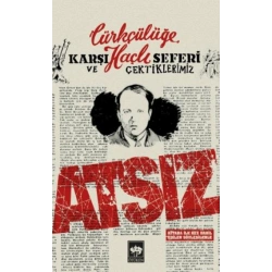 Türkçülüğe Karşı Haçlı Seferi ve Çektiklerimiz