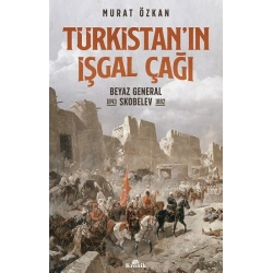 Türkistan’ın İşgal Çağı