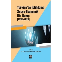 Türkiyede İstihdama Sosyo-Ekonomik Bir Bakış (1990-2019)