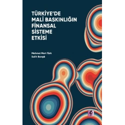 Türkiyede Mali Baskınlığın Finansal Sisteme Etkisi
