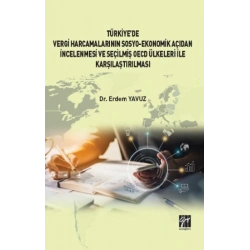 Türkiye de Vergi Harcamalarının Sosyo-Ekonomik Açıdan İncelenmesi ve Seçilmiş OECD Ülkeleri İle Karşılaştırılması