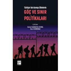 Türkiyenin Komşu Ülkelerle Göç Ve Sınır Politikaları