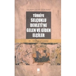 Türkiye Selçuklu Devleti’ne Gelen ve Giden Elçiler