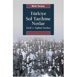 Türkiye Sol Tarihine Notlar - Tarih ve Toplum Yazıları