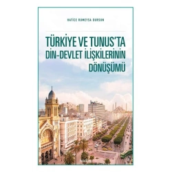 Türkiye ve Tunus’ta Din - Devlet İlişkilerinin Dönüşümü