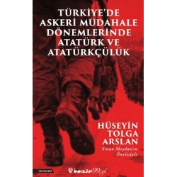 Türkiye’de Askeri Mübadele Dönemlerinde Atatürk ve Atatürkçülük