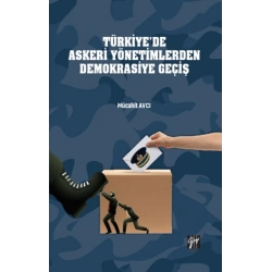 Türkiye’de Askeri Yönetimlerden Demokrasiye Geçiş