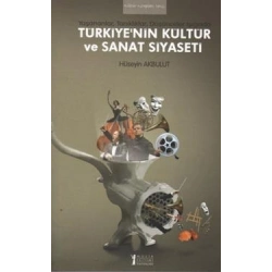 Türkiye’nin Kültür ve Sanat Siyaseti
