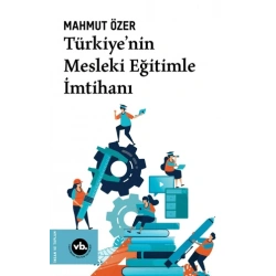 Türkiye’nin Mesleki Eğitimle İmtihanı