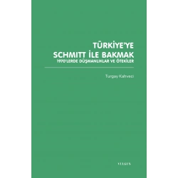 Türkiye’ye Schmitt ile Bakmak: 1970’lerde Düşmanlıklar ve Ötekiler