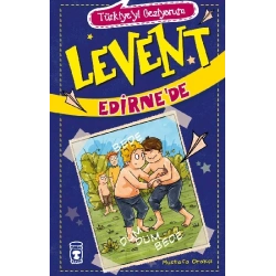 Türkiyeyi Geziyorum - Levent Edirne’de