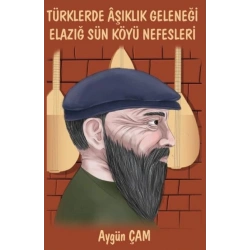 Türklerde Aşıklık Geleneği Elazığ Sün Köyü Nefesleri