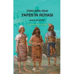 Türklerin Atası Yafes’in Rüyası