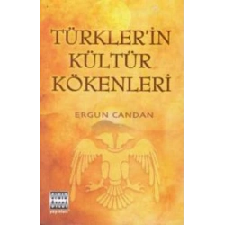 Türkler’in Kültür Kökenleri