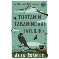 Turtanın Tabanındaki Tatlılık  (Flavia de Luce Polisiyesi 1)