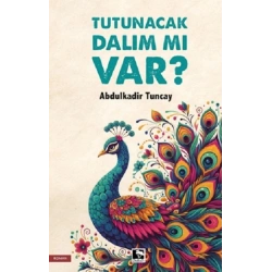 Tutunacak Dalım mı Var?