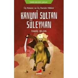 Üç Kıtanın ve Üç Denizin Hakimi Kanuni Sultan Süleyman