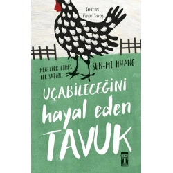 Uçabileceğini Hayal Eden Tavuk