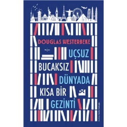 Uçsuz Bucaksız Dünyada Kısa Bir Gezinti