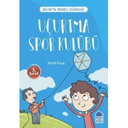 Uçurtma Spor Kulübü - Selim’in Renkli Dünyası / 3. Sınıf Okuma Kitabı