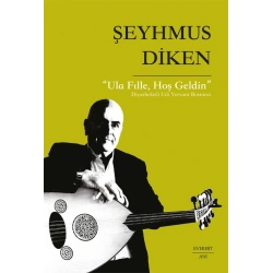 Ula Fılle, Hoş Geldin