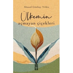 Ülkemin Açmayan Çiçekleri