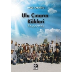Ulu Çınarın Kökleri - Beşparmak