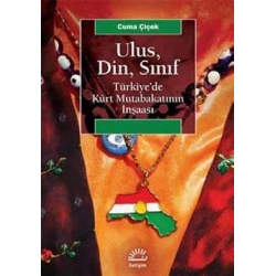 Ulus, Din, Sınıf: Türkiyede Kürt Mutabakatının İnşaası
