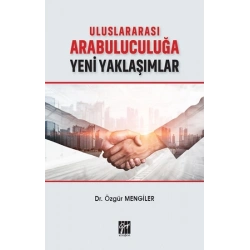 Uluslararası Arabuluculuğa Yeni Yaklaşımlar