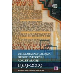 Uluslararası Çalışma Örgütü ve Sosyal Adalet Arayışı 1919-2009