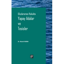 Uluslararası Hukukta Yapay Adalar ve Tesisler