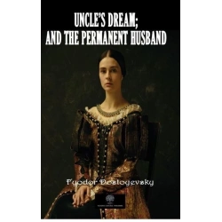 Uncles Dream; and The Permanent Husband