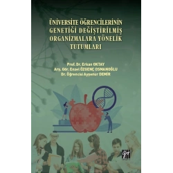 Üniversite Öğrencilerinin Genetiği Değiştirilmiş Organizmalara Yönelik Tutumları