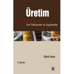 Üretim Yönetiminde Yeni Yaklaşımlar ve Uygulamalar