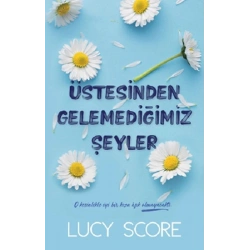 Üstesinden Gelemediğimiz Şeyler