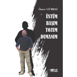 Üstüm Başım Tozum Dumanım