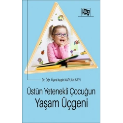 Üstün Yetenekli Çocuğun Yaşam Üçgeni