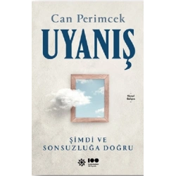 Uyanış: Şimdi ve Sonsuzluğa Doğru