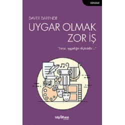 Uygar Olmak Zor İş