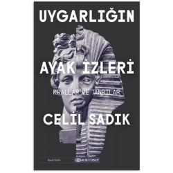 Uygarlığın Ayak İzleri - Krallar Ve Tanrılar