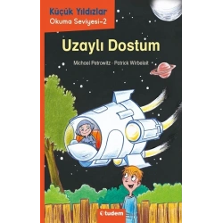 Uzaylı Dostum - Küçük Yıldızlar Okuma Seviyesi 2