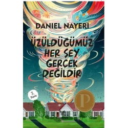Üzüldüğümüz Her Şey Gerçek Değildir