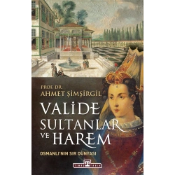 Valide Sultanlar ve Harem