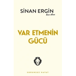Var Etmenin Gücü