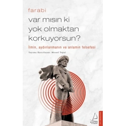 Var mısın ki Yok Olmaktan Korkuyorsun?