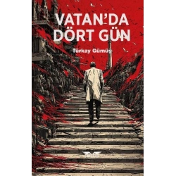 Vatan’da Dört Gün