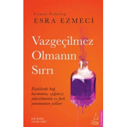 Vazgeçilmez Olmanın Sırrı
