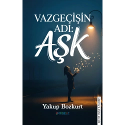 Vazgeçişin Adı: Aşk