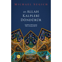 ve Allah Kalpleri Döndürür